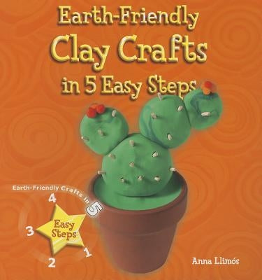 Earth-Friendly Clay Crafts in 5 Easy Steps by Llimós, Anna
