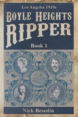 Los Angeles 1910s: Boyle Heights Ripper by Besedin, Nick