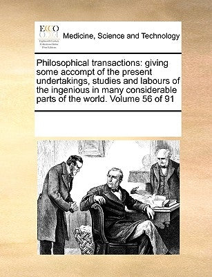 Philosophical Transactions: Giving Some Accompt of the Present Undertakings, Studies and Labours of the Ingenious in Many Considerable Parts of th by Multiple Contributors