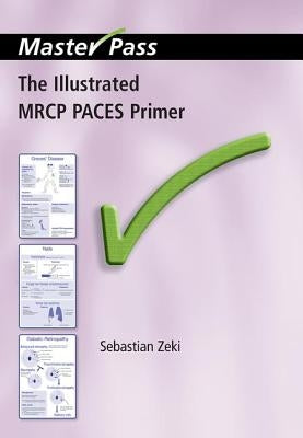 The Illustrated MRCP Paces Primer by Zeki, Sebastian