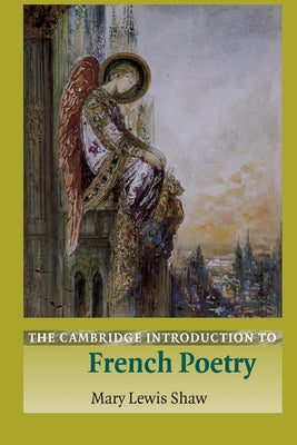 The Cambridge Introduction to French Poetry by Shaw, Mary