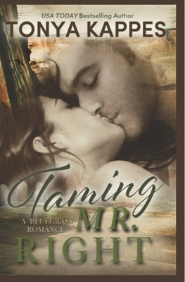 Taming Mr. Right by Kappes, Tonya