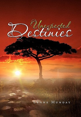 Unexpected Destinies by Munday, Lynne