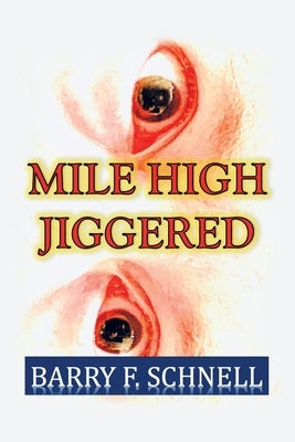Mile High Jiggered by Schnell, Barry F.