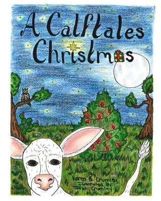 A Calftales Christmas by Crumley, Tiffani