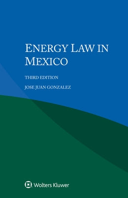 Energy Law in Mexico by Gonzalez, Jose Juan