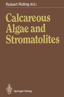 Calcareous Algae and Stromatolites by Riding, Robert