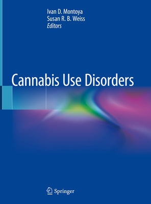 Cannabis Use Disorders by Montoya, Ivan D.