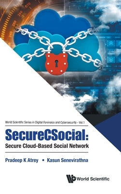 Securecsocial: Secure Cloud-Based Social Network by Atrey, Pradeep