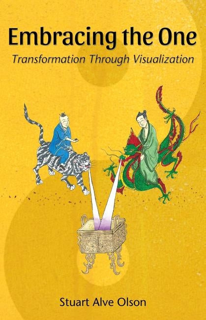 Embracing the One: Transformation Through Visualization by Olson, Stuart Alve