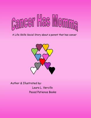 Cancer Has Momma: A Life Skill Social Story by Vercillo, Laura L.