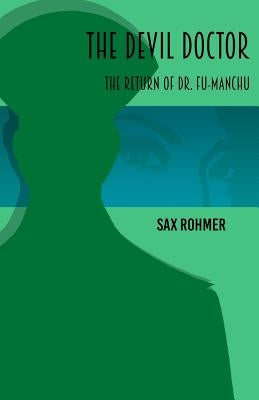 The Devil Doctor: The Return of Dr Fu-Manchu by Rohmer, Sax