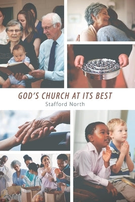 God's Church at Its Best by North, Stafford