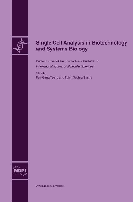 Single Cell Analysis in Biotechnology and Systems Biology by Tseng, Fan-Gang