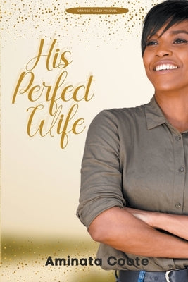 His Perfect Wife by Coote, Aminata