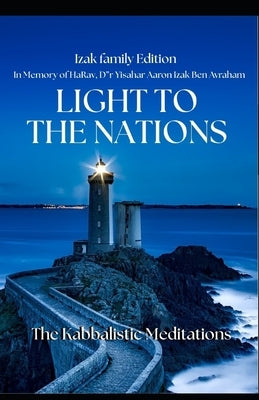 Light to the Nations: Kabbalistic Meditations by Bains, Josh
