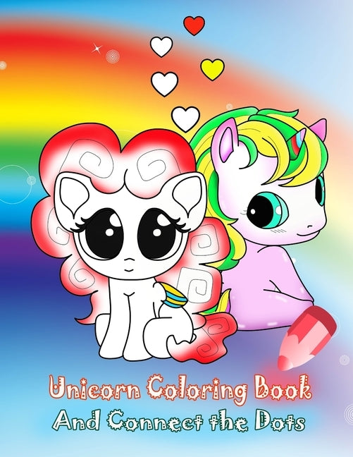Unicorn Coloring Book And Connect The Dots: Activity Book For Kids Ages 4-8 Relaxing Coloring Book For Girls, Dot To Dot, Cute Books Children Crafts, by Notebooks, Kessanee