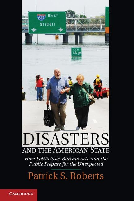 Disasters and the American State by Roberts, Patrick S.