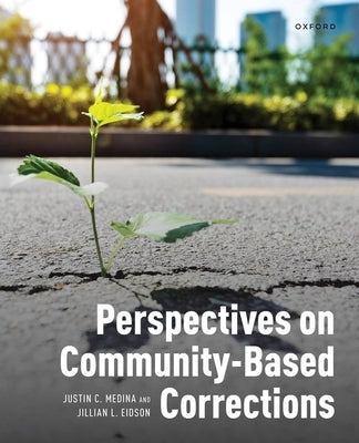 Perspectives on Community-Based Corrections by Lopez-Medina, Justin