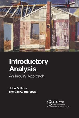 Introductory Analysis: An Inquiry Approach by Ross, John D.