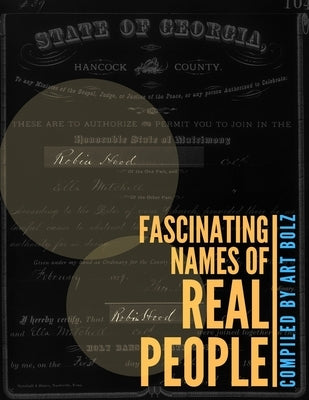 Fascinating Names of Real People by Bolz, Art