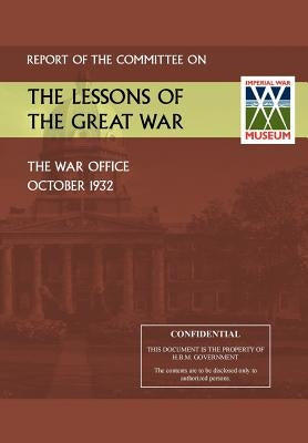 Report of the Committee on the Lessons of the Great War by War Office, The