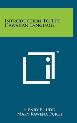 Introduction To The Hawaiian Language by Judd, Henry P.