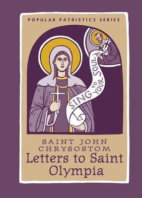 Letters to Saint Olympia by St John Chrysostom