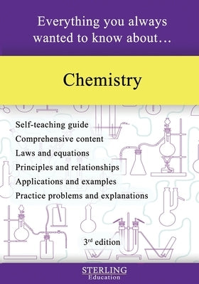 Chemistry: Everything You Always Wanted to Know About... by Education, Sterling