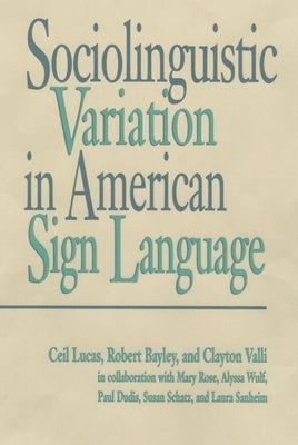 Sociolinguistic Variation in American Sign Language: Volume 7 by Lucas, Ceil