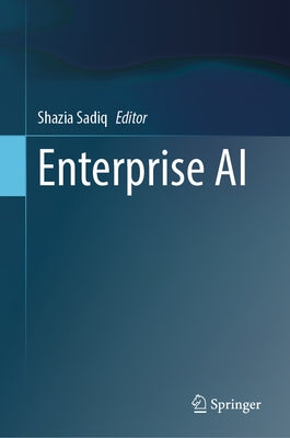 Enterprise AI by Sadiq, Shazia