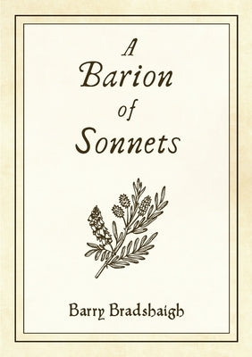 A Barion Of Sonnets by Bradshaigh, Barry