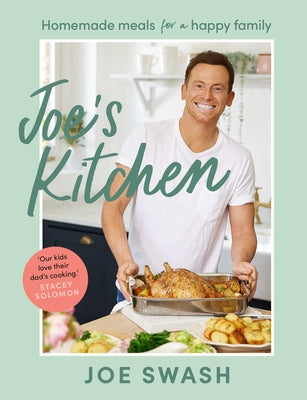 Joe's Kitchen: Homemade Meals for a Happy Family by Swash, Joe