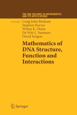 Mathematics of DNA Structure, Function and Interactions by Benham, Craig John