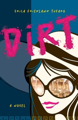 Dirt by Friedland Tufaro, Erica