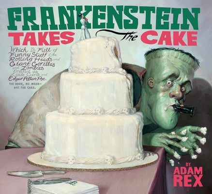 Frankenstein Takes the Cake by Rex, Adam