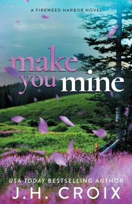 Make You Mine by Croix, Jh