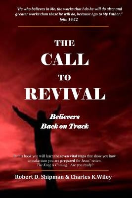 A Call To Revival: Believers Back on Track by Wilsey, Chuck