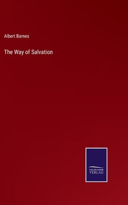 The Way of Salvation by Barnes, Albert