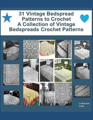 31 Vintage Bedspread Patterns to Crochet - A Collection of Vintage Bedspreads Crochet Patterns by Bookdrawer