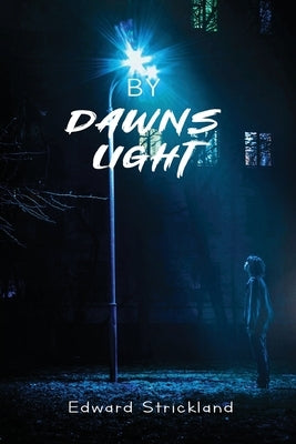 By Dawns Light by Strickland, Edward