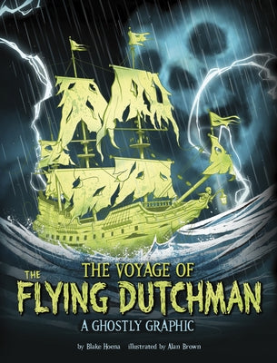 The Voyage of the Flying Dutchman: A Ghostly Graphic by Brown, Alan