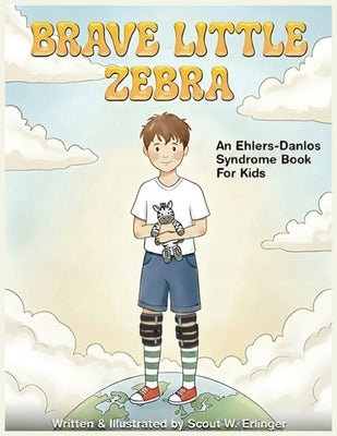 Brave Little Zebra by Erlinger, Scout W.