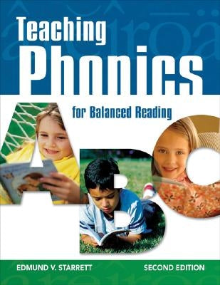 Teaching Phonics for Balanced Reading by Starrett