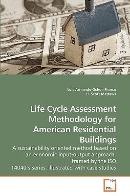 Life Cycle Assessment Methodology for American Residential Buildings by Ochoa Franco, Luis Armando