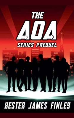 The AOA (Series Prequel) by Finley, Kester James