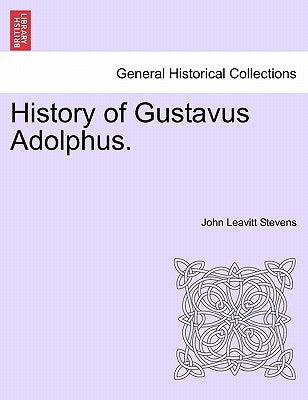 History of Gustavus Adolphus. by Stevens, John Leavitt