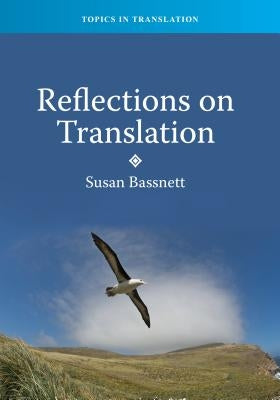 Reflections on Translation, 39 by Bassnett, Susan