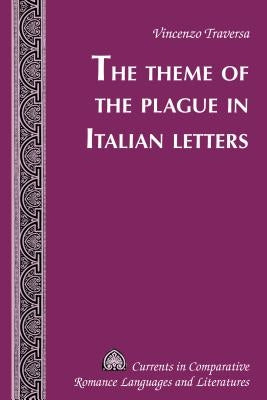The Theme of the Plague in Italian Letters by Alvarez-Detrell, Tamara