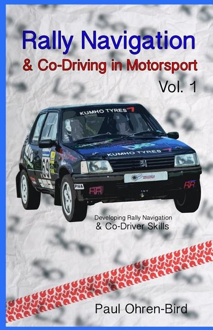 Rally Navigation & Co-Driving in Motorsport by Ohren-Bird, Paul